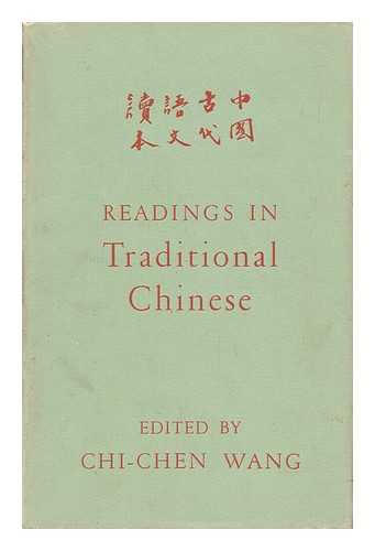 WANG, CHI-CHEN (1889-) ED. - Readings in Traditional Chinese