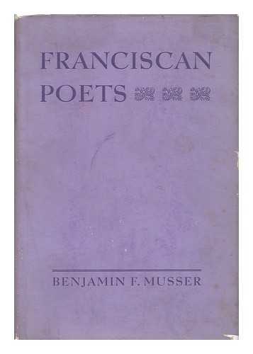 MUSSER, BENJAMIN FRANCIS (1889-1951) - Franciscan Poets