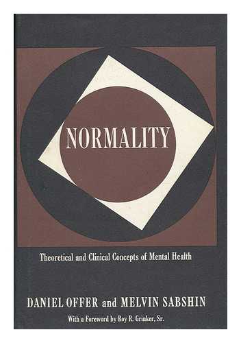 OFFER, DANIEL AND SABSHIN, MELVIN - Normality - Theoretical and Clinical Concepts of Mental Health