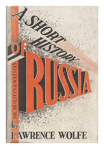 WOLFE, LAWRENCE - A Short History of Russia