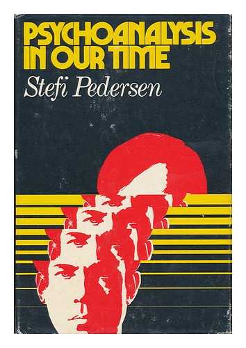 PEDERSEN, STEFI - Psychoanalysis in Our Time - Essays