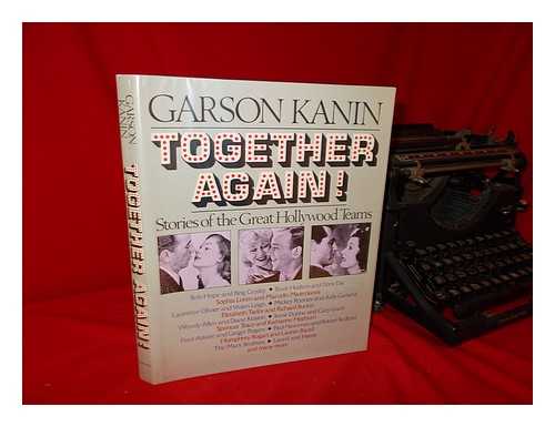 KANIN, GARSON - Together Again! The Stories of the Great Hollywood Teams