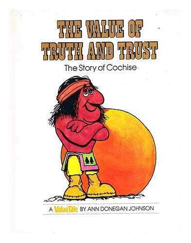 JOHNSON, ANN DONEGAN - The Value of Truth and Trust - the Story of Cochise