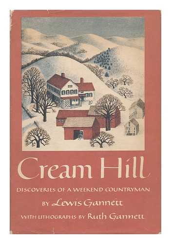 GANNETT, LEWIS - Cream Hill - Discoveries of a Weekend Countryman