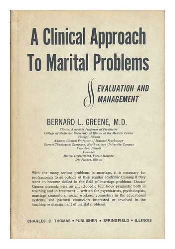 GREENE, BERNARD L. - A Clinical Approach to Marital Problems; Evaluation and Management