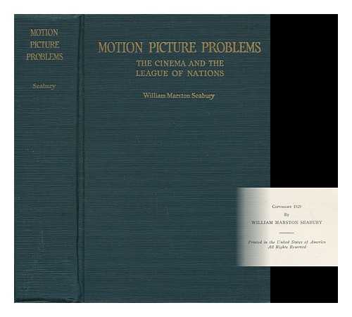 SEABURY, WILLIAM MARSTON (1878-1949) - Motion Picture Problems : the Cinema and the League of Nations