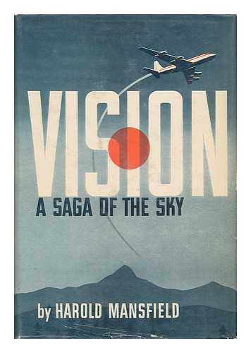 MANSFIELD, HAROLD - Vision - a Saga of the Sky