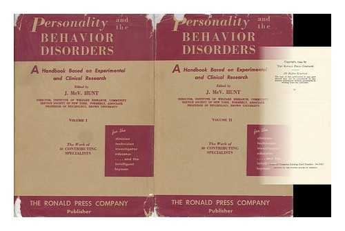 HUNT, JOSEPH MCVICKER (1906-) ED. - Personality and the Behavior Disorders, a Handbook Based on Experimental and Clinical Research [Complete in Two Volumes]