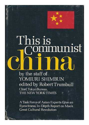 TRUMBULL, ROBERT - This is Communist China, by the Staff of Yomiuri Shimbun, Tokyo