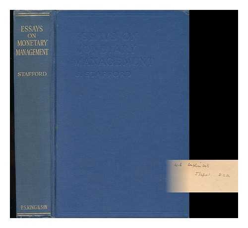 STAFFORD, JACK - Essays on Monetary Management - [Contents: Introduction. --Income and Banking Policy. --The Relation of Banking Technique to Economic Equilibria. --Central Banking Problems. --Index]