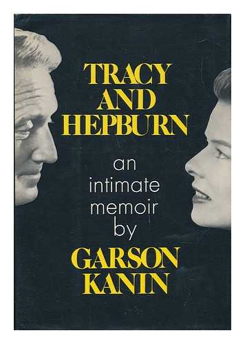 KANIN, GARSON - Tracy and Hepburn