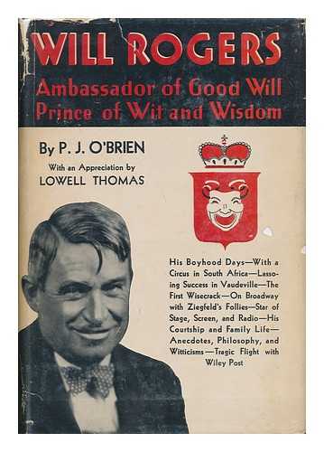 O'BRIEN, P. J. - Will Rogers - Ambassador of Good Will, Prince of Wit and Wisdom