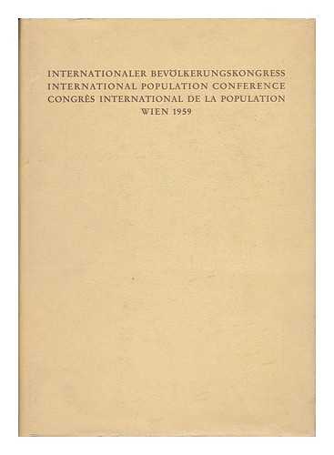 MEETING NAME: INTERNATIONAL POPULATION CONFERENCE (1959 : VIENNA, AUSTRIA) - International Population Conference At Vienna 1959 - [Related Titles: Congrès International De La Population, Vienne 1959. Internationaler Bevölkerungswissenschaftlicher Kongress Wien 1959]