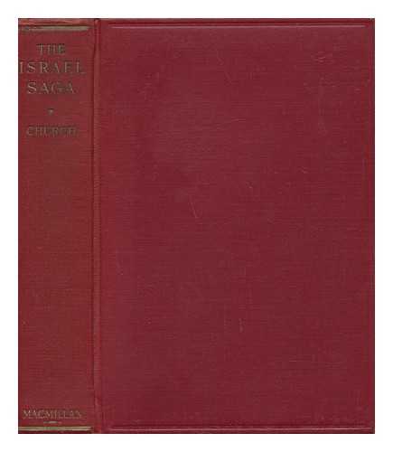 CHURCH, BROOKE PETERS (B. 1885) - The Israel Saga, by Brooke Peters Church; Foreword by Charles C. Torrey