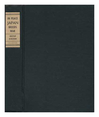 ECKSTEIN, GUSTAV (1890-) - In Peace Japan Breeds War
