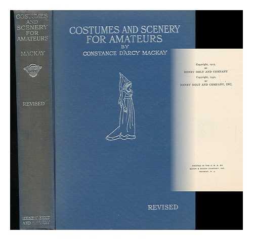 MACKAY, CONSTANCE D'ARCY - Costumes and Scenery for Amateurs; a Practical Working Handbook