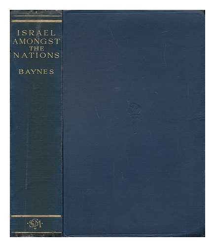 BAYNES, NORMAN H. - Israel Amongst the Nations - an Outline of Old Testament History