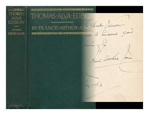 JONES, FRANCIS ARTHUR - Thomas Alva Edison, an Intimate Record