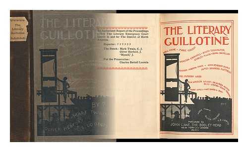 WHITELOCK, WILLIAM WALLACE (1869-1940) - The Literary Guillotine : an Authorized Report of the Proceedings before the Literary Emergency Court Holden in and for the District of North America / Reporter ? ? ? ???