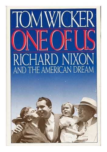 WICKER, TOM - One of Us - Richard Nixon and the American Dream