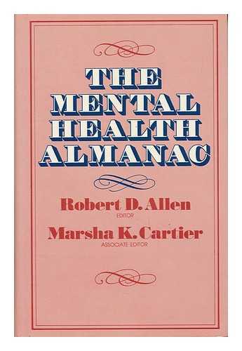 ALLEN, ROBERT D. AND CARTIER, MARSHA K. - The Mental Health Almanac