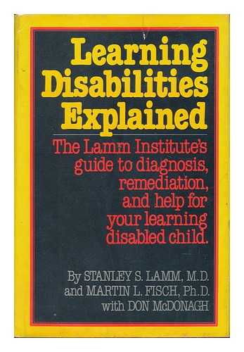 LAMM, STANLEY S. AND FISCH, MARTIN L. AND MCDONAGH, DON - Learning Disabilities Explained
