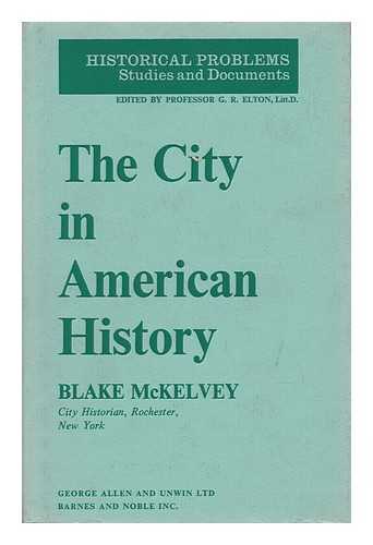 MCKELVEY, BLAKE (1903-) - The City in American History