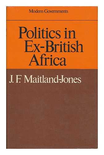 Maitland-Jones, J. F. - Politics in Ex-British Africa