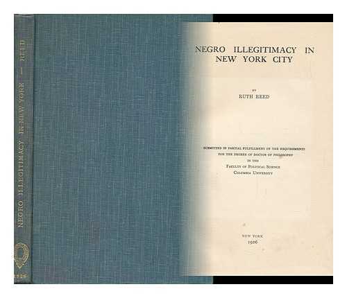 REED, RUTH (1898-) - Negro Illegitimacy in New York City