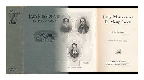 PITMAN, EMMA RAYMOND - Lady Missionaries in Many Lands