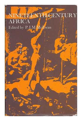 MCEWAN, PETER J. M. - Nineteenth-Century Africa; Edited by P. J. M. McEwan: Maps Drawn by Regmarad