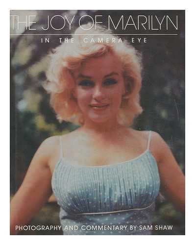 SHAW, SAM - The Joy of Marilyn in the Camera Eye / photography and commentary by Sam Shaw