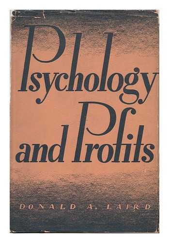 LAIRD, DONALD A. - Psychology and Profits