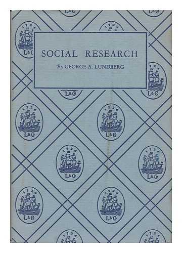 LUNDBERG, GEORGE ANDREW - Social Research, a Study in Methods of Gathering Data