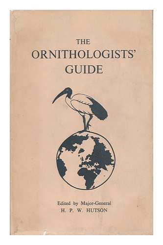 HUTSON, HENRY PORTER WOLSELEY (B. 1893) ED. - The Ornithologists' Guide