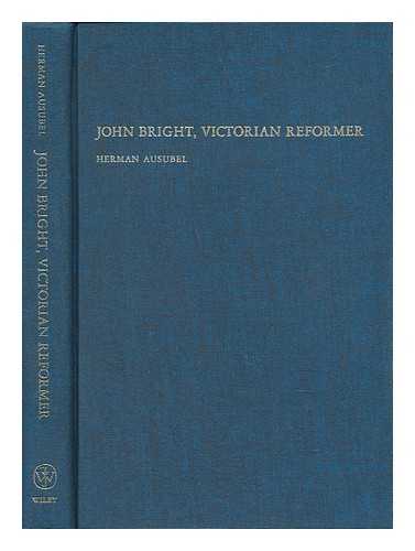 Ausubel, Herman - John Bright, Victorian Reformer