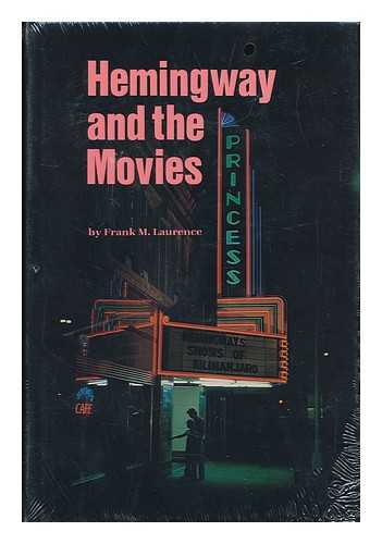 LAURENCE, FRANK M. - Hemingway and the Movies