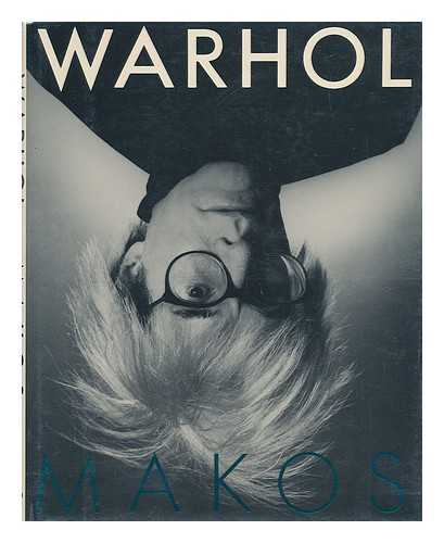 MAKOS, CHRISTOPHER (1948-) - Warhol : a Personal Photographic Memoir