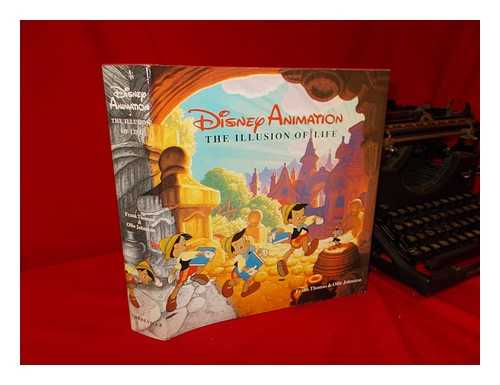 THOMAS, FRANK (1912-) AND JOHNSTON, OLLIE (1912-) - Disney Animation : the Illusion of Life