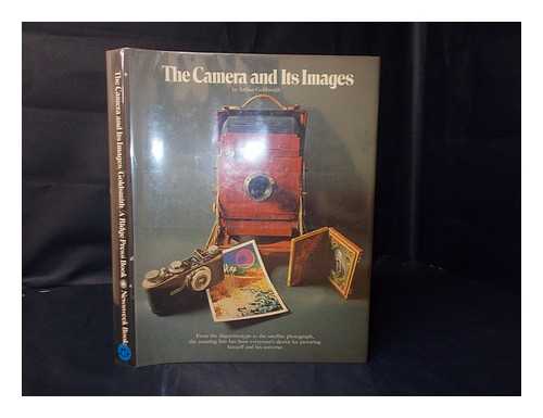 GOLDSMITH, ARTHUR A. - The Camera and its Images