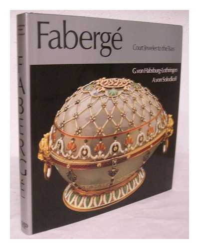 HABSBURG-LOTHRINGEN, G. VON - Faberge, court jeweler to the Tsars