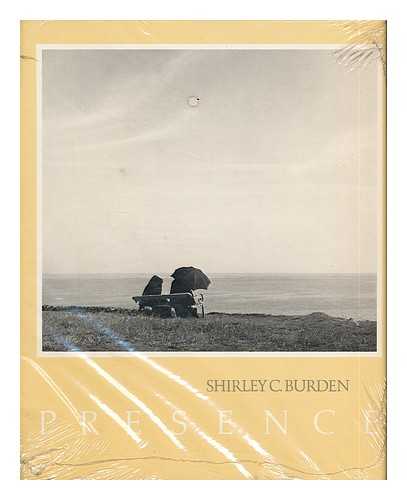 BURDEN, SHIRLEY - Presence, Photographs with Observations