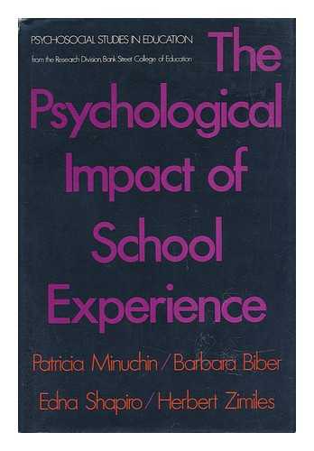 MINUCHIN, PATRICIA - The Psychological Impact of School Experience; a Comparative Study of Nine-Year-Old Children in Contrasting Schools, by Patricia Minuchin [And Others] in Collaboration with Ethel Horn [And Others]