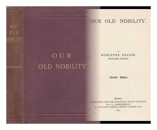 EVANS, HOWARD (1839-1915) - Our Old Nobility. by Noblesse Oblige, (Howard Evans)