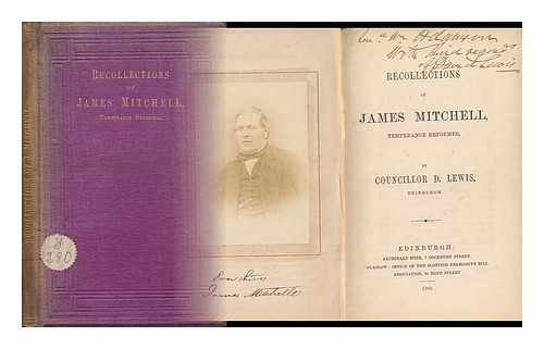 LEWIS, COUNCILLOR DAVID - Recollections of James Mitchell (Temperance Reformer)