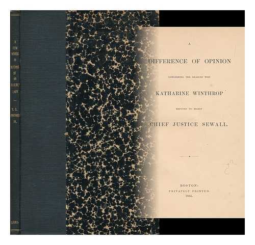 [WINTHROP, ROBERT CHARLES, JR. ] (1834-1905) - A Difference of Opinion Concerning the Reasons why Katharine Winthrop Refused to Marry Chief Justice Sewall