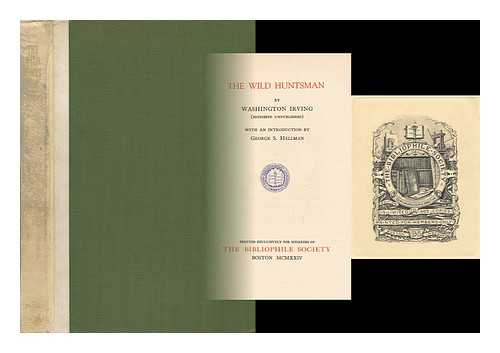 IRVING, WASHINGTON (1783-1859) - The Wild Huntsman, by Washington Irving (Hitherto Unpublished) with an Introduction by George S. Hellman