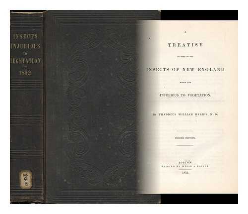HARRIS, THADDEUS WILLIAM (1795-1856) - A Treatise on Some of the Insects of New England Which Are Injurious to Vegetation