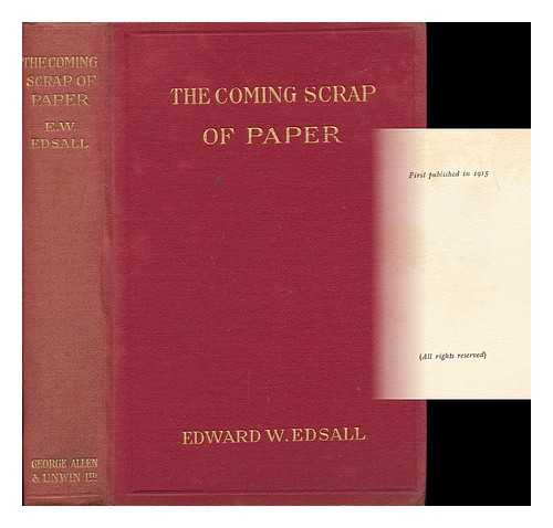 Edsall, Edward W. - The Coming Scrap of Paper