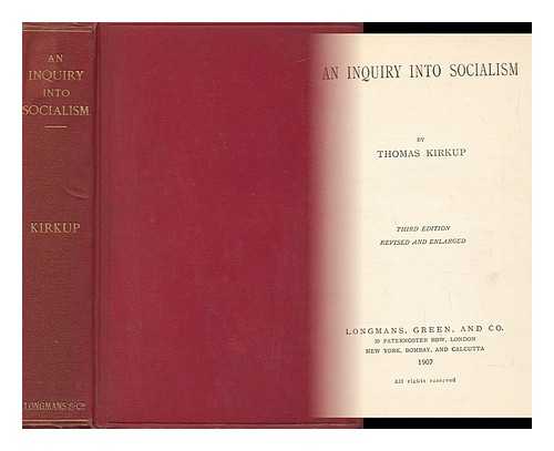 KIRKUP, THOMAS (1844-1912) - An Inquiry Into Socialism